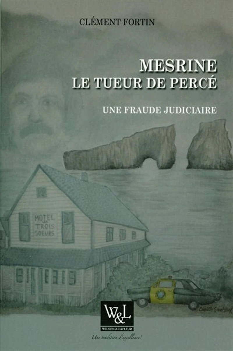 Mesrine, le tueur de Percé: une fraude judiciaire