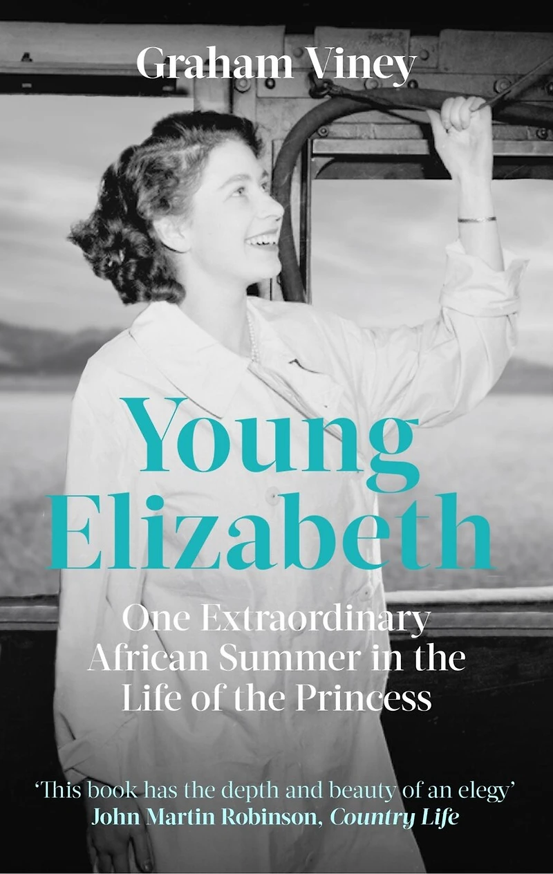 Young Elizabeth: One Extraordinary African Summer The Life Of Princess