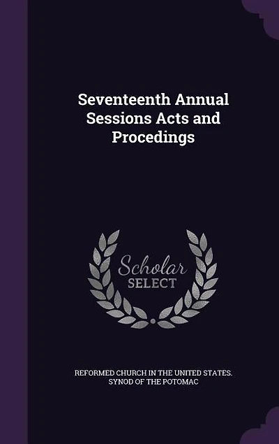 Seventeenth Annual Sessions Acts and Procedings