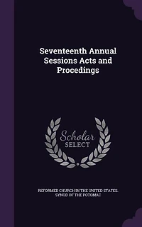 Seventeenth Annual Sessions Acts and Procedings