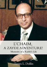 L'chaim, a Zayde Adventure!: Memoirs of Rabbi's Life