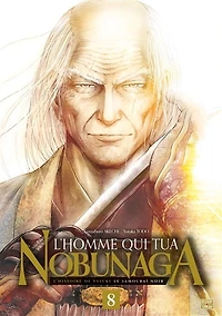 L'homme qui tua Nobunaga : l'histoire de Yasuke le samouraï noir, Vol. 8