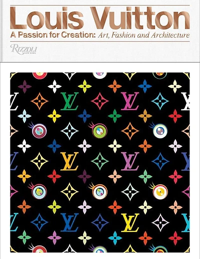 Louis Vuitton: A Passion For Creation: New Art, Fashion And Architecture