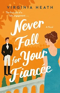 Never Fall for Your Fiancee: A Novel