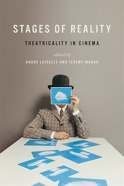 Stages of Reality: Theatricality Cinema