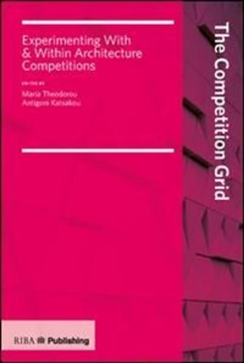Competition Grid: Experimenting With And Within Architecture Competitions