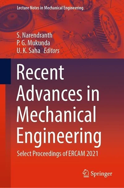 Recent Advances Mechanical Engineering: Select Proceedings of ERCAM 2021