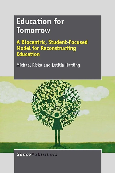 Education for Tomorrow: A Biocentric, Student-Focused Model Reconstructing