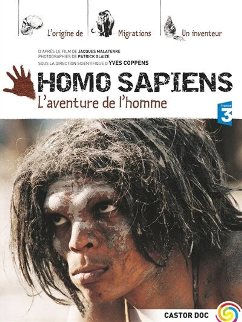Homo sapiens : l'aventure de l'homme: l'aventure de l'homme