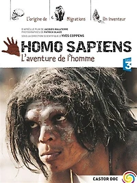 Homo sapiens : l'aventure de l'homme: l'aventure de l'homme