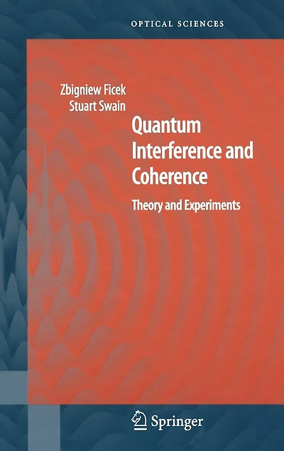 Quantum Interference and Coherence: Theory Experiments