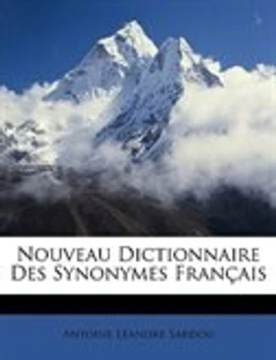 Nouveau Dictionnaire Des Synonymes Français