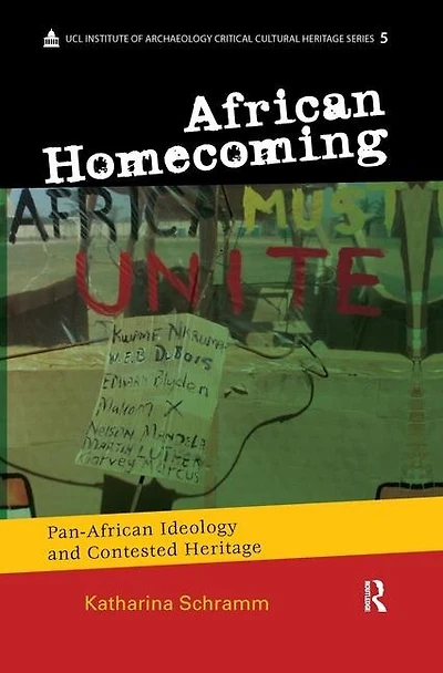 African Homecoming: Pan-African Ideology and Contested Heritage