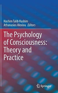 The Psychology of Consciousness: Theory and Practice