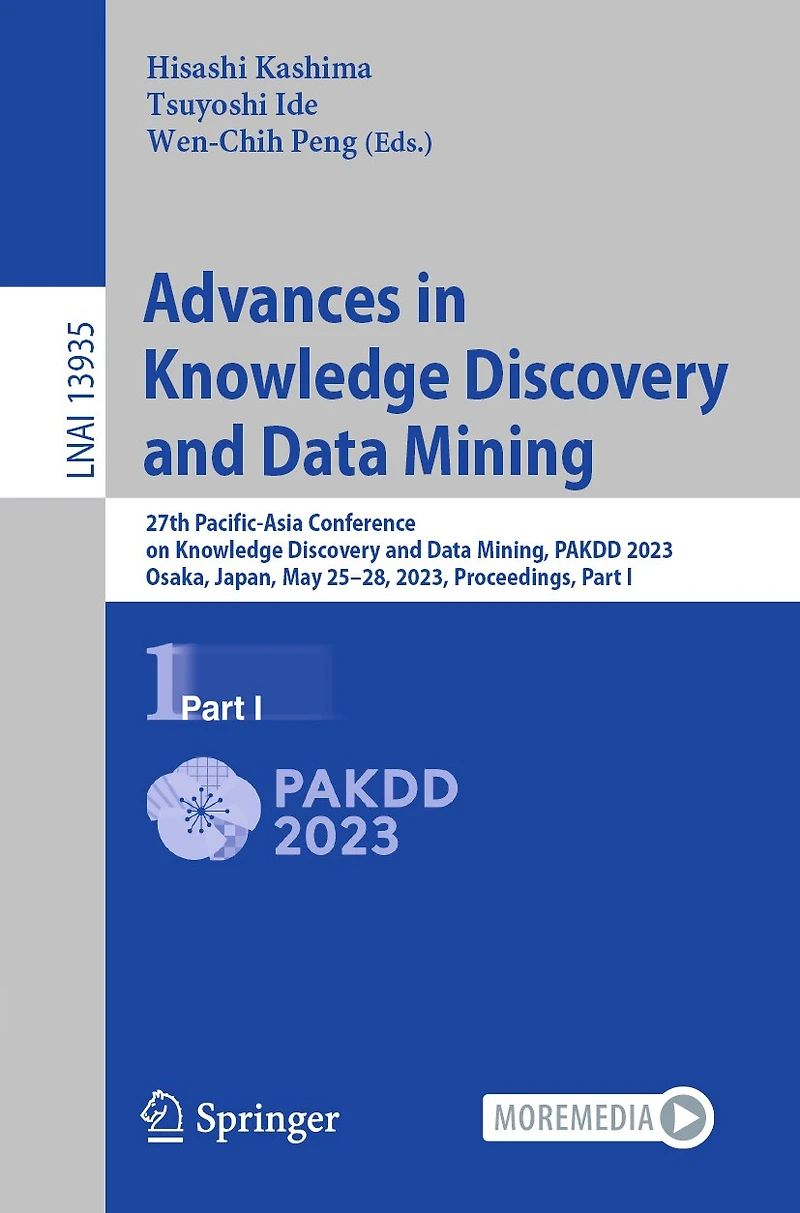 Advances Knowledge Discovery and Data Mining: 27th Pacific-Asia Conference on Mining, PAKDD 2023, Osaka, Japan, May 25-28, Proceedings, Part I