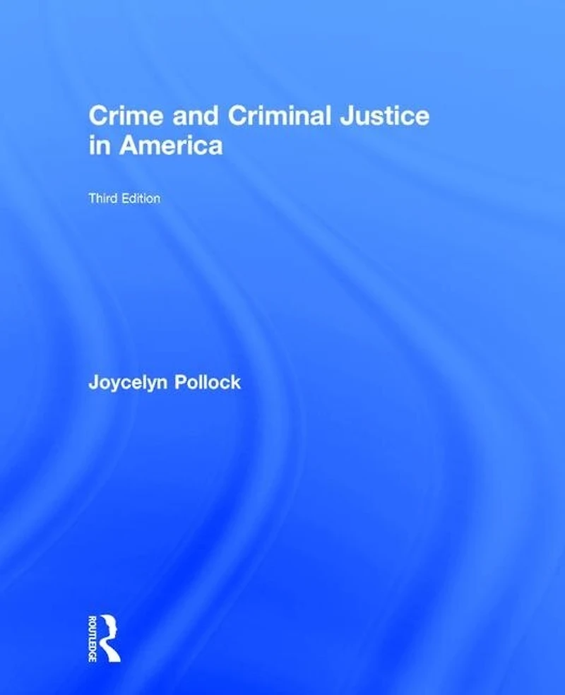 Crime and Criminal Justice America