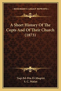 A Short History Of The Copts And Of Their Church (1873)