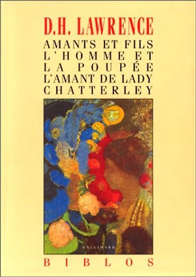 Amants et fils ; L'Homme et la poupée ; L'Amant de lady Chatterley