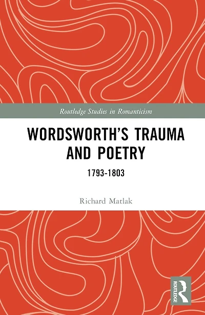 Wordsworth's Trauma and Poetry: 1793-1803