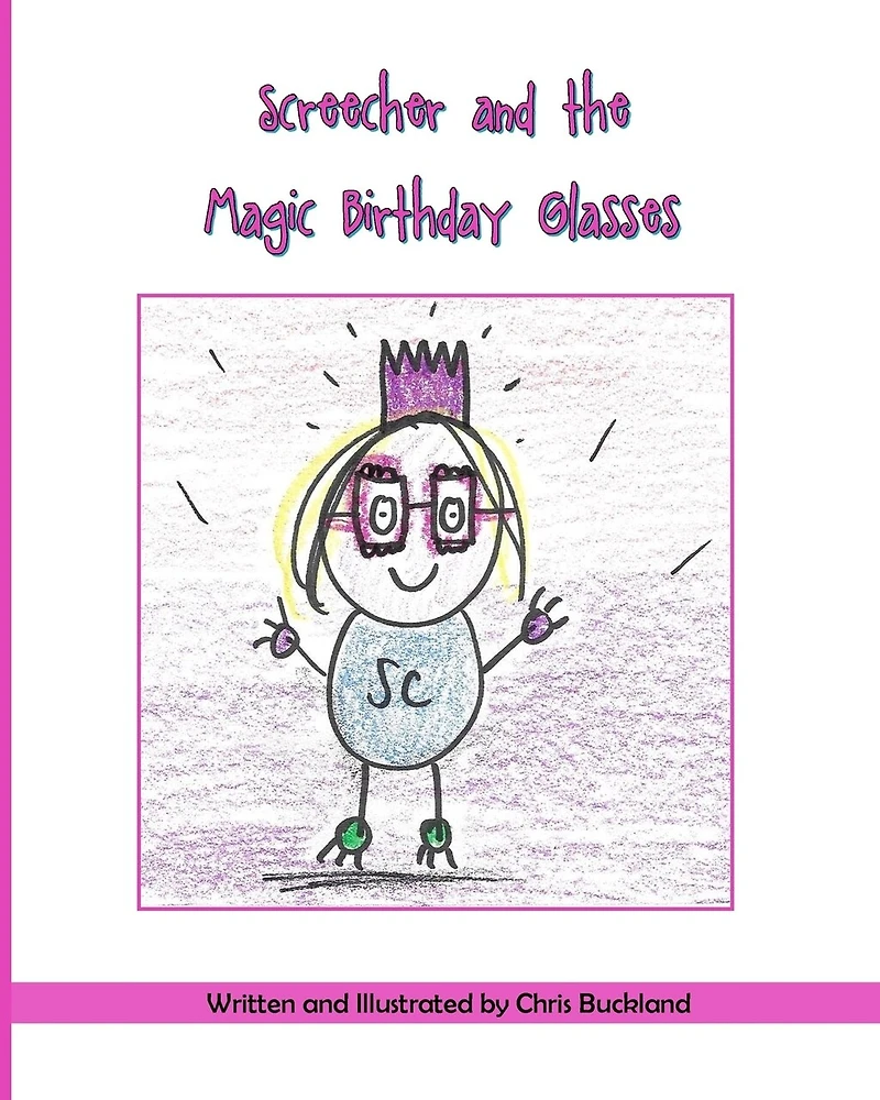 Screecher and the Magic Birthday Glasses: A Krazy Eye Story