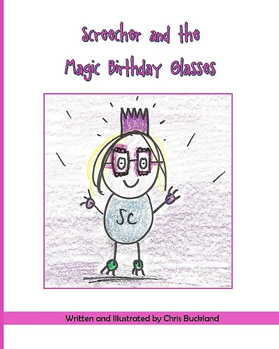 Screecher and the Magic Birthday Glasses: A Krazy Eye Story