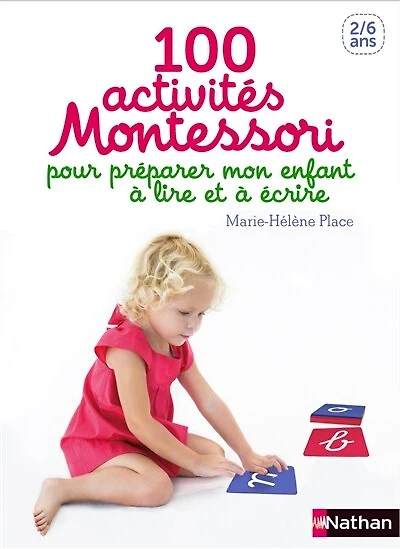 Préparer mon enfant à écrire et lire: 100 activités Montessori