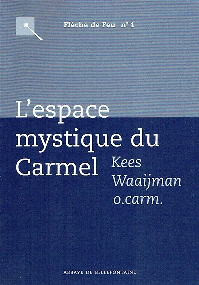 L' espace mystique du Carmel: commentaire sur la règle du Carmel