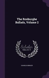 The Roxburghe Ballads, Volume 2