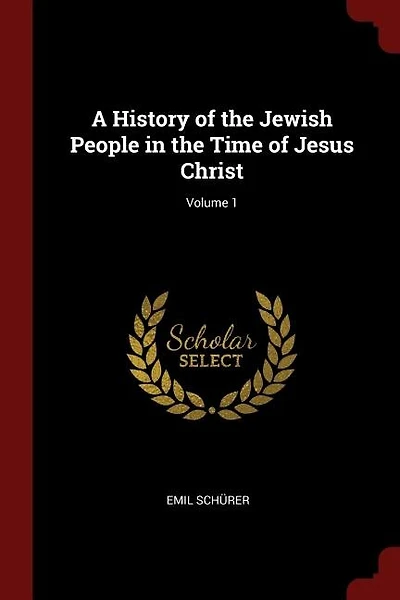 A History of the Jewish People in the Time of Jesus Christ; Volume 1