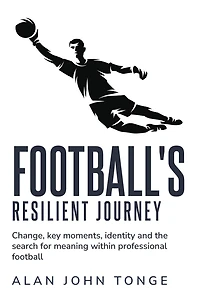 Change Key Moments Identity and the Search for Meaning within Professional Football