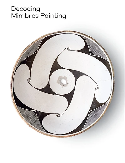Decoding Mimbres Painting: Ancient Ceramics Of The American Southwest