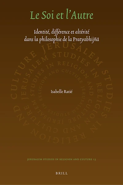 Le Soi et l’Autre: Identité, différence et altérité dans la philosophie de la Pratyabhijñā