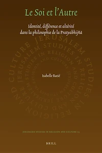 Le Soi et l’Autre: Identité, différence et altérité dans la philosophie de la Pratyabhijñā