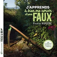 J'apprends à bien me servir d'une faux: une alternative naturelle à la tondeuse