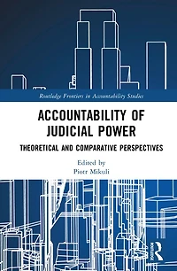 Accountability of Judicial Power: Theoretical and Comparative Perspectives