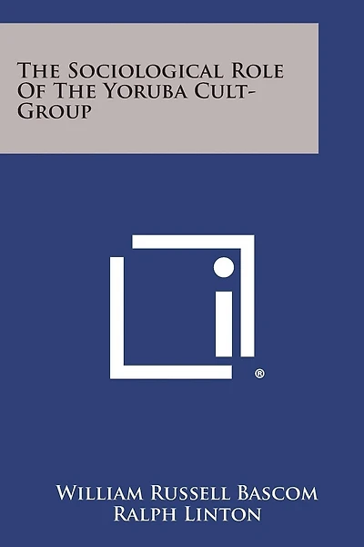 The Sociological Role of the Yoruba Cult-Group