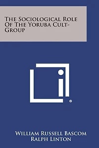 The Sociological Role of the Yoruba Cult-Group