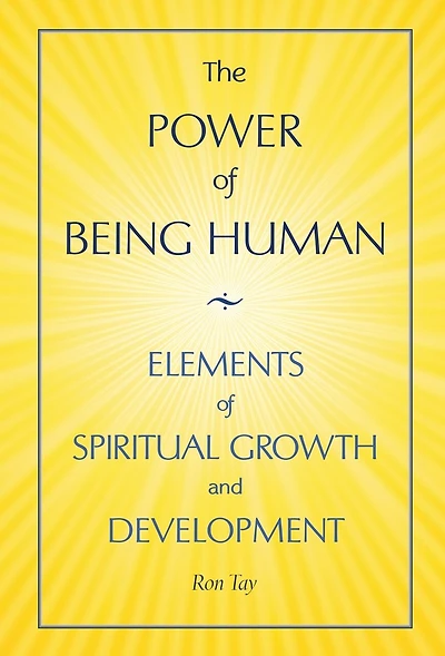 The Power Of Being Human: Elements Of Spiritual Growth And Development