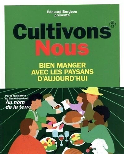 Cultivons-nous: bien manger avec les paysans d'aujourd'hui