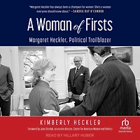 A Woman of Firsts: Margaret Heckler, Political Trailblazer