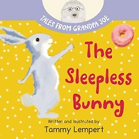 The Sleepless Bunny: A Sleepy Time Book for Kids Ages 4-8