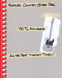 Bootleg Country Guitar Tabs: 100% Accurate - All The Best Twangy Tunes