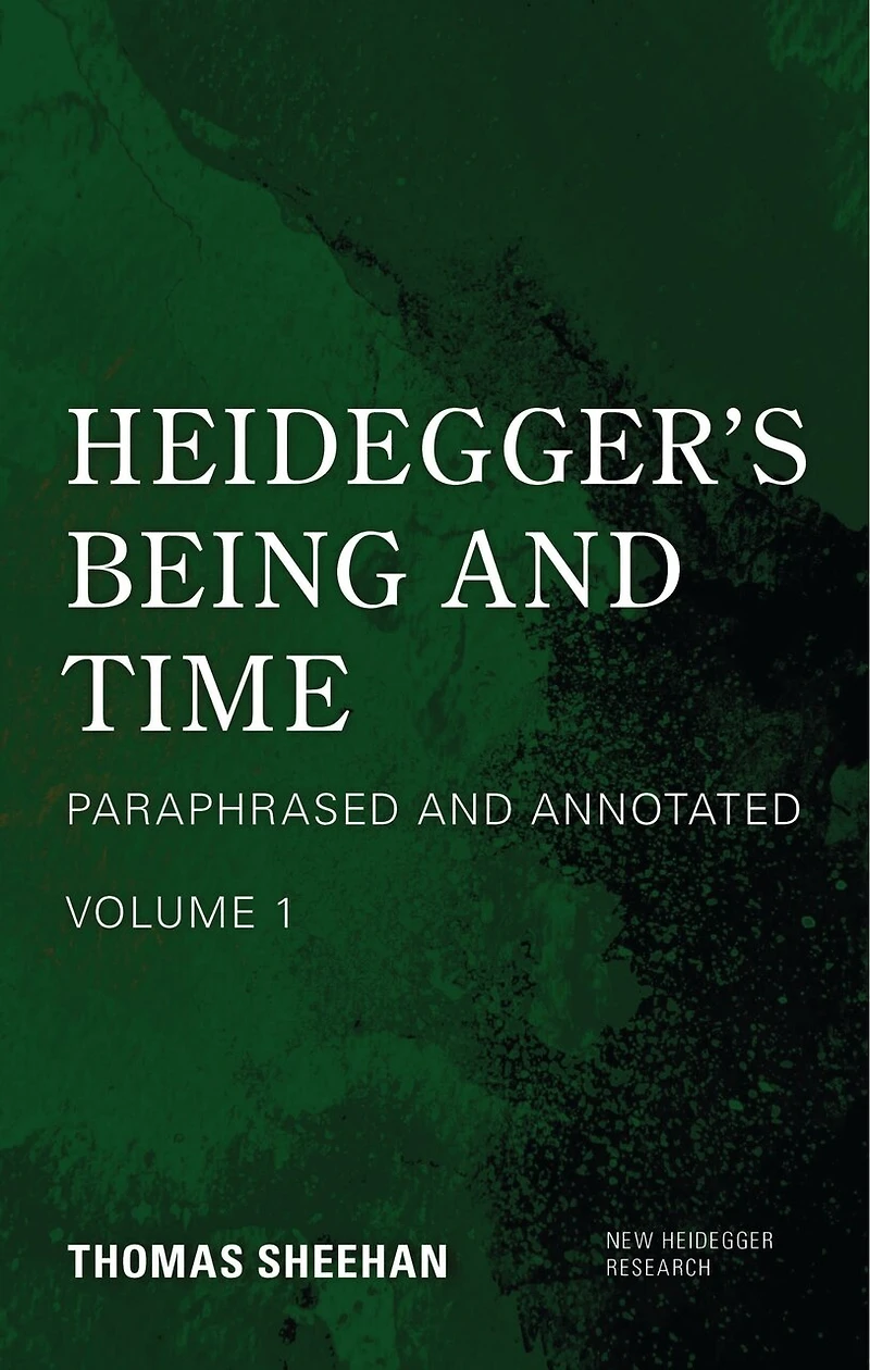 Heidegger's Being and Time: Paraphrased Annotated, Volume 1