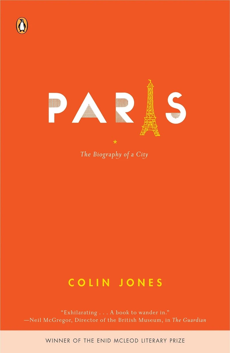 Paris: The Biography Of A City