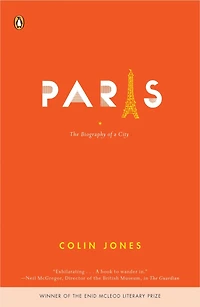 Paris: The Biography Of A City