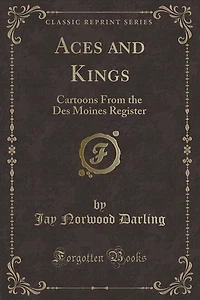 Aces and Kings: Cartoons From the Des Moines Register (Classic Reprint)