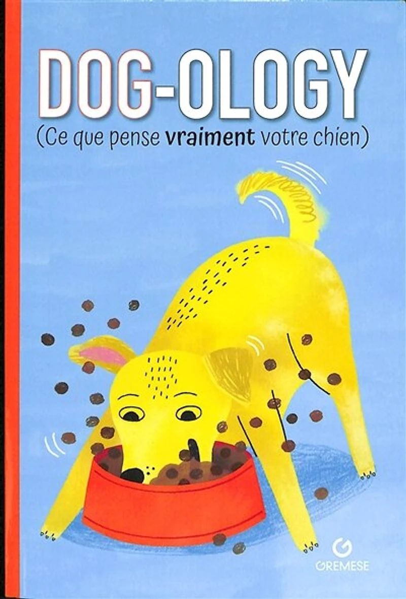 Dog-ology: ce que pense vraiment votre chien