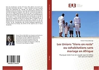 Les Unions "Viens on reste" ou cohabitations sans mariage en Afrique