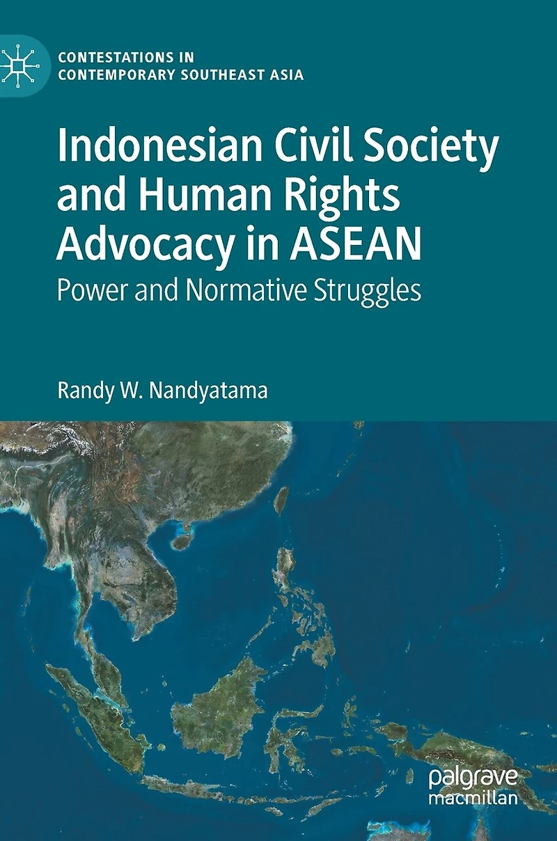 Indonesian Civil Society And Human Rights Advocacy Asean: Power Normative Struggles