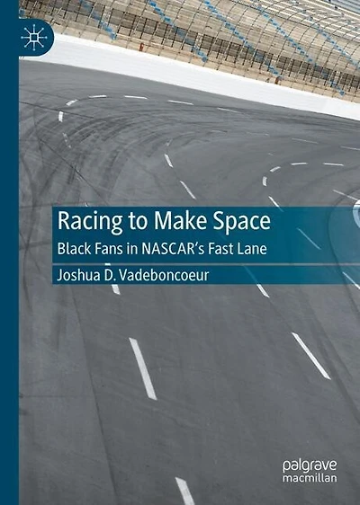 Racing to Make Space: Black Fans NASCAR's Fast Lane